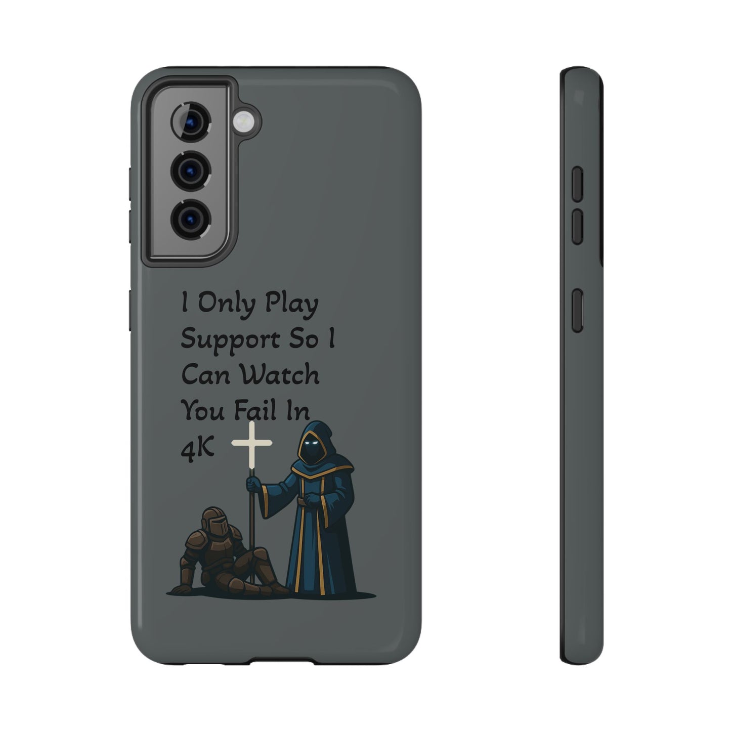 "I Only Play Support" - Gaming Phone Case