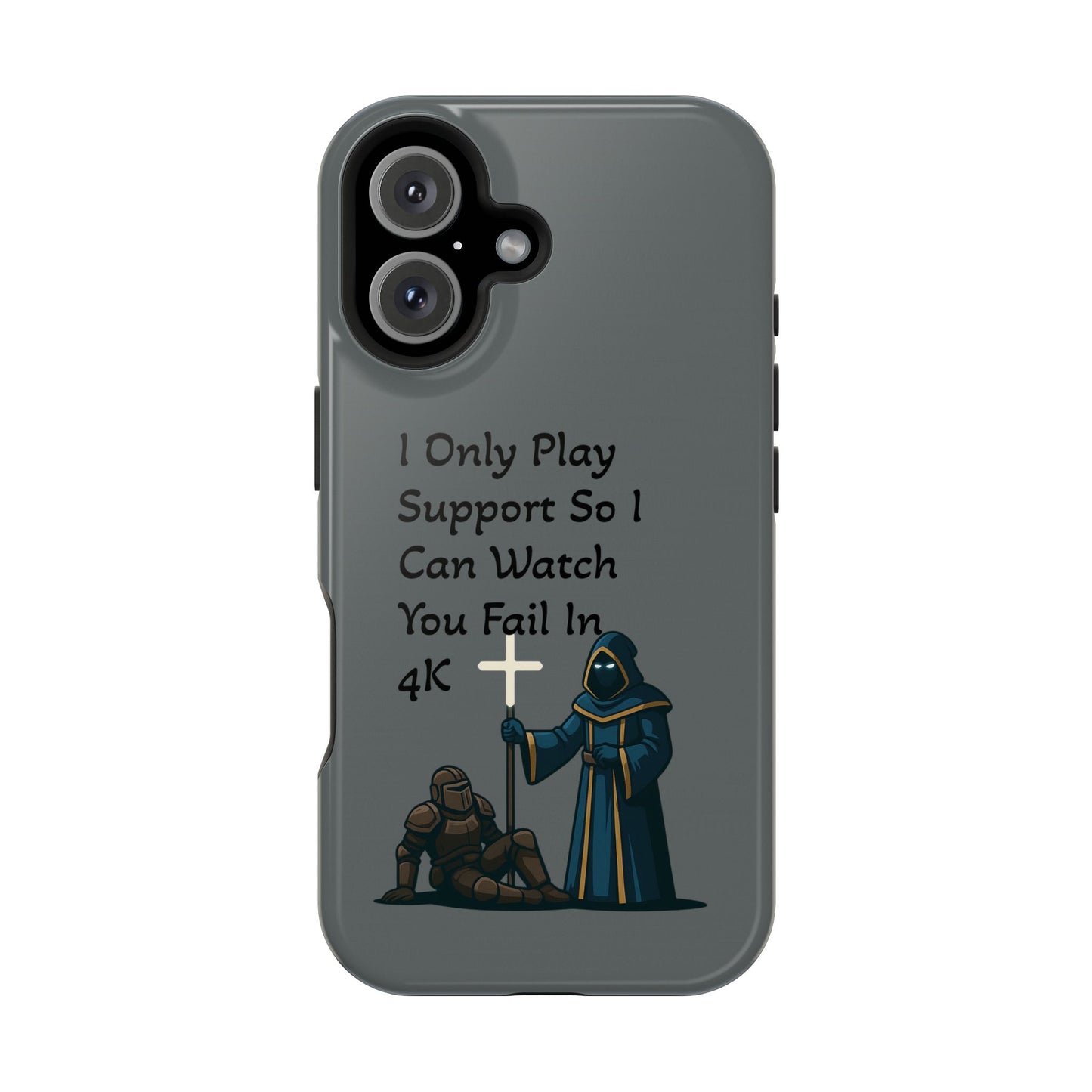 "I Only Play Support" - Gaming Phone Case