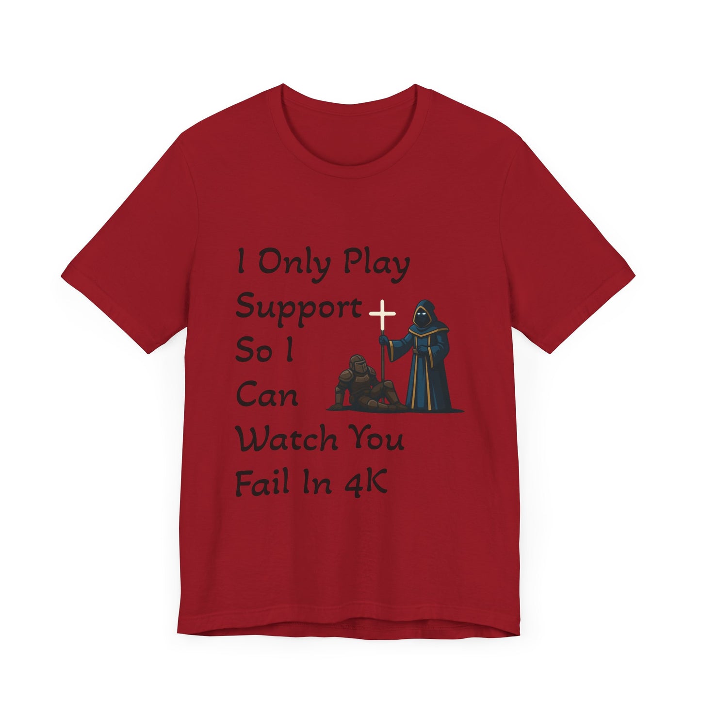 "I Only Play Support" - Gaming Humor Unisex Tee