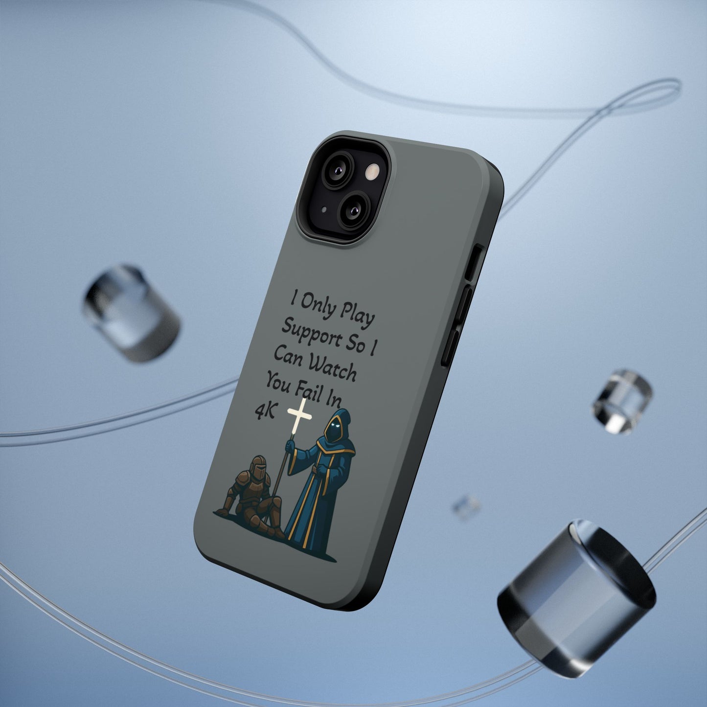 "I Only Play Support" - Gaming Phone Case