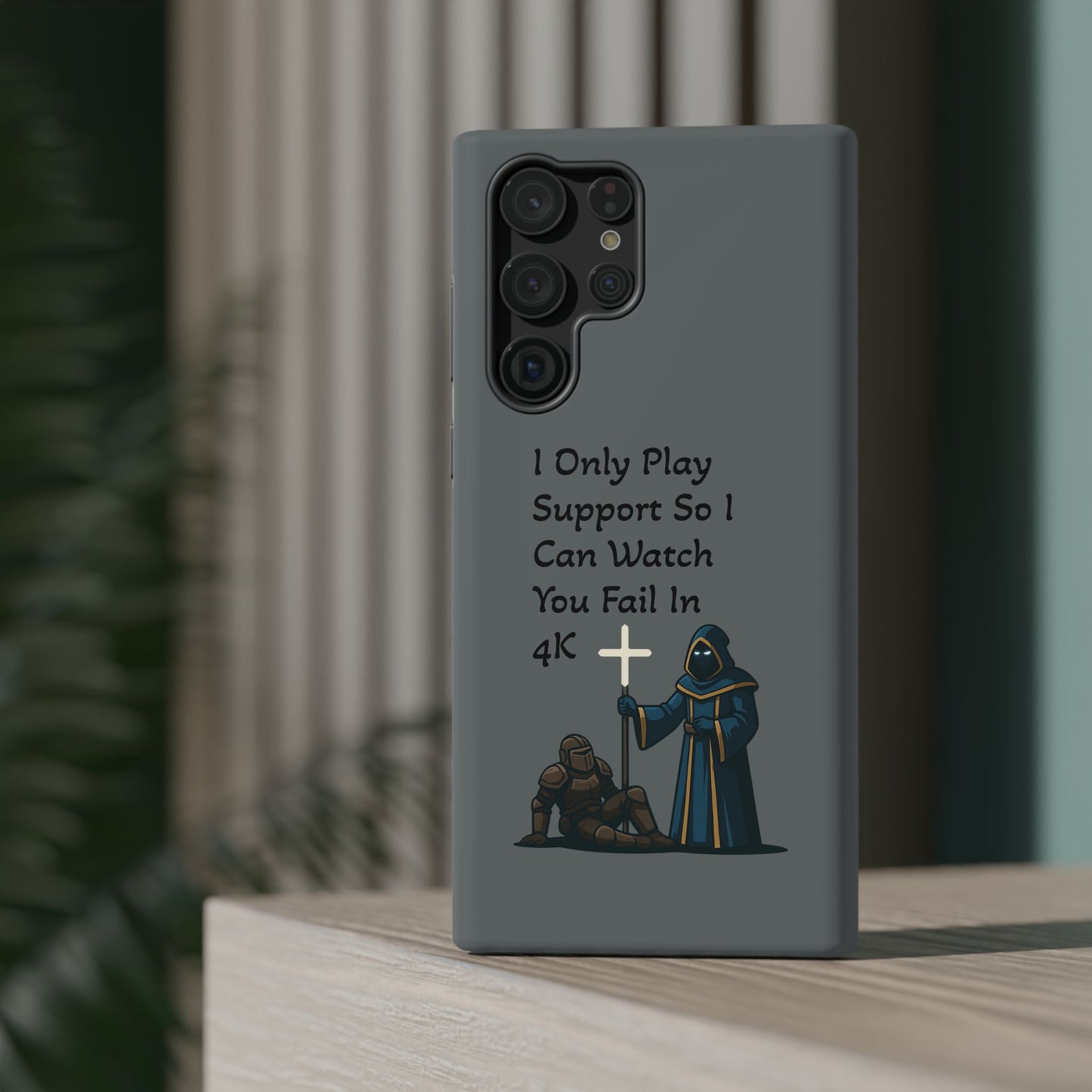 "I Only Play Support" - Gaming Phone Case
