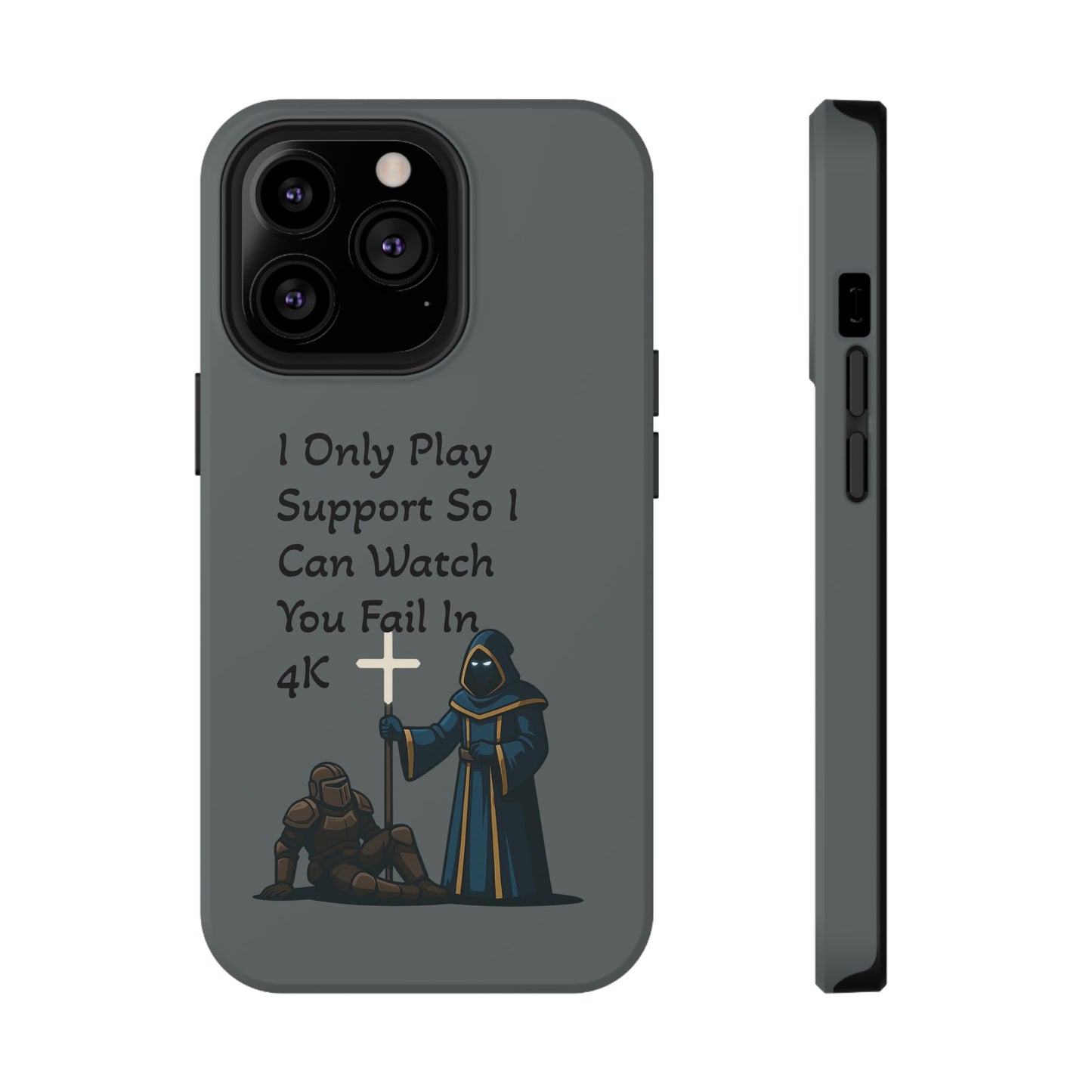 "I Only Play Support" - Gaming Phone Case