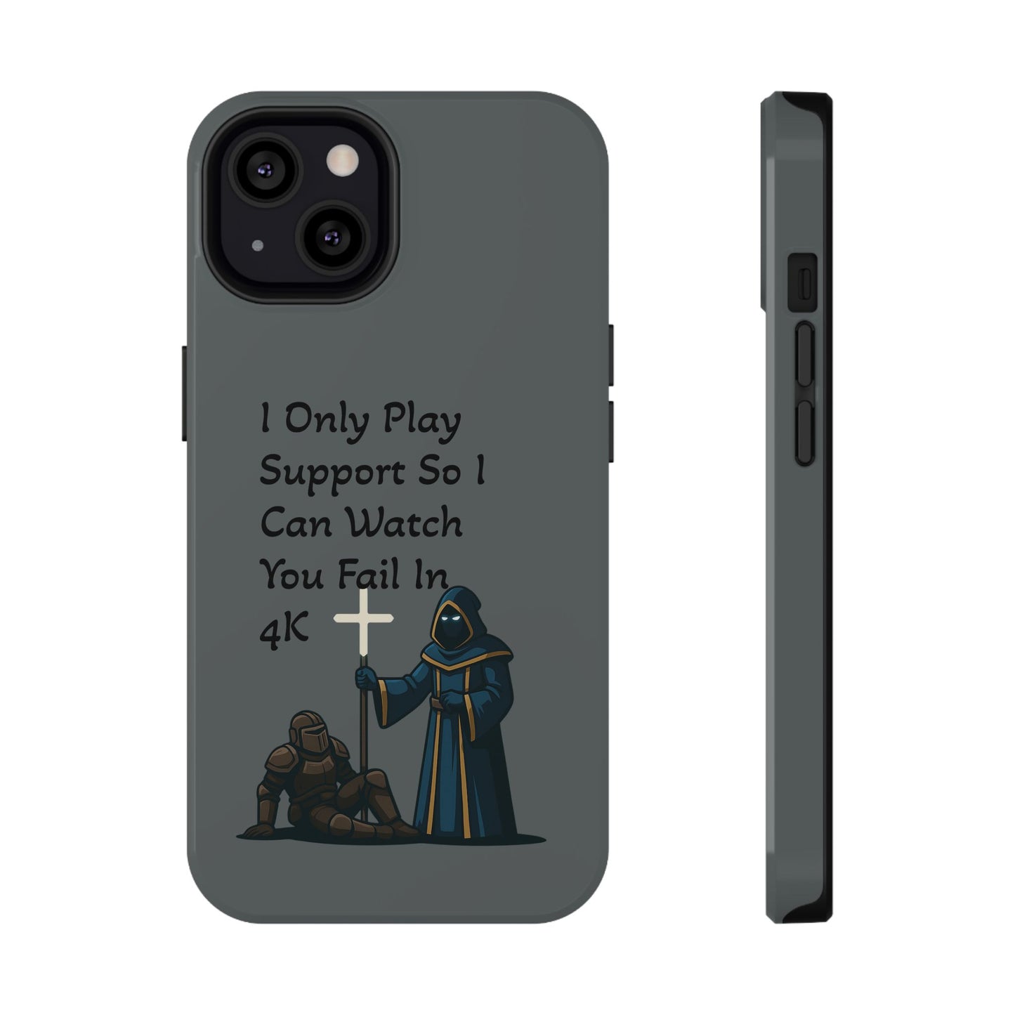 "I Only Play Support" - Gaming Phone Case