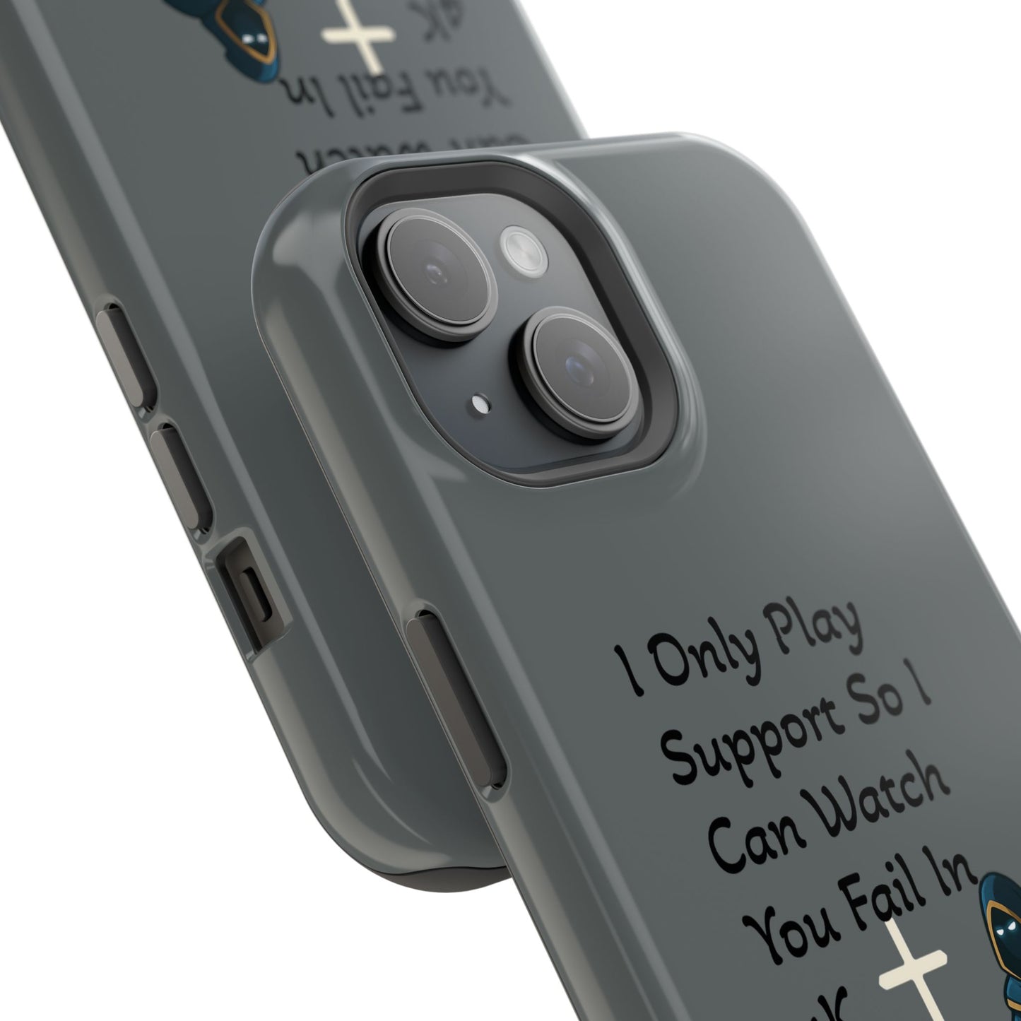 "I Only Play Support" - Gaming Phone Case