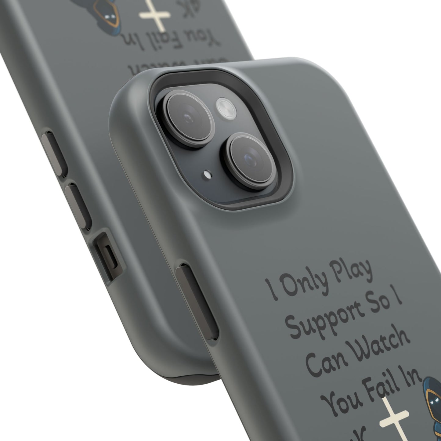 "I Only Play Support" - Gaming Phone Case