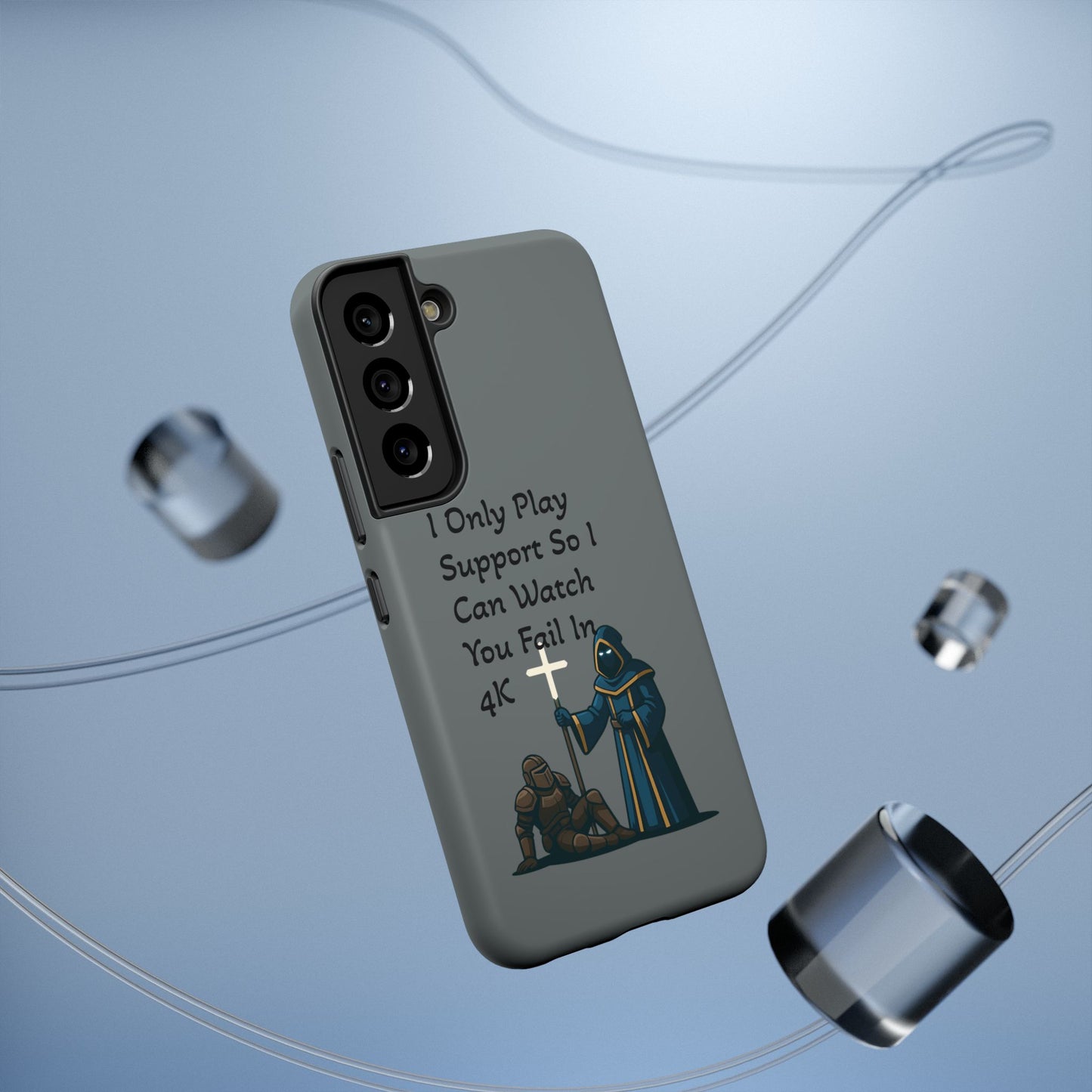 "I Only Play Support" - Gaming Phone Case