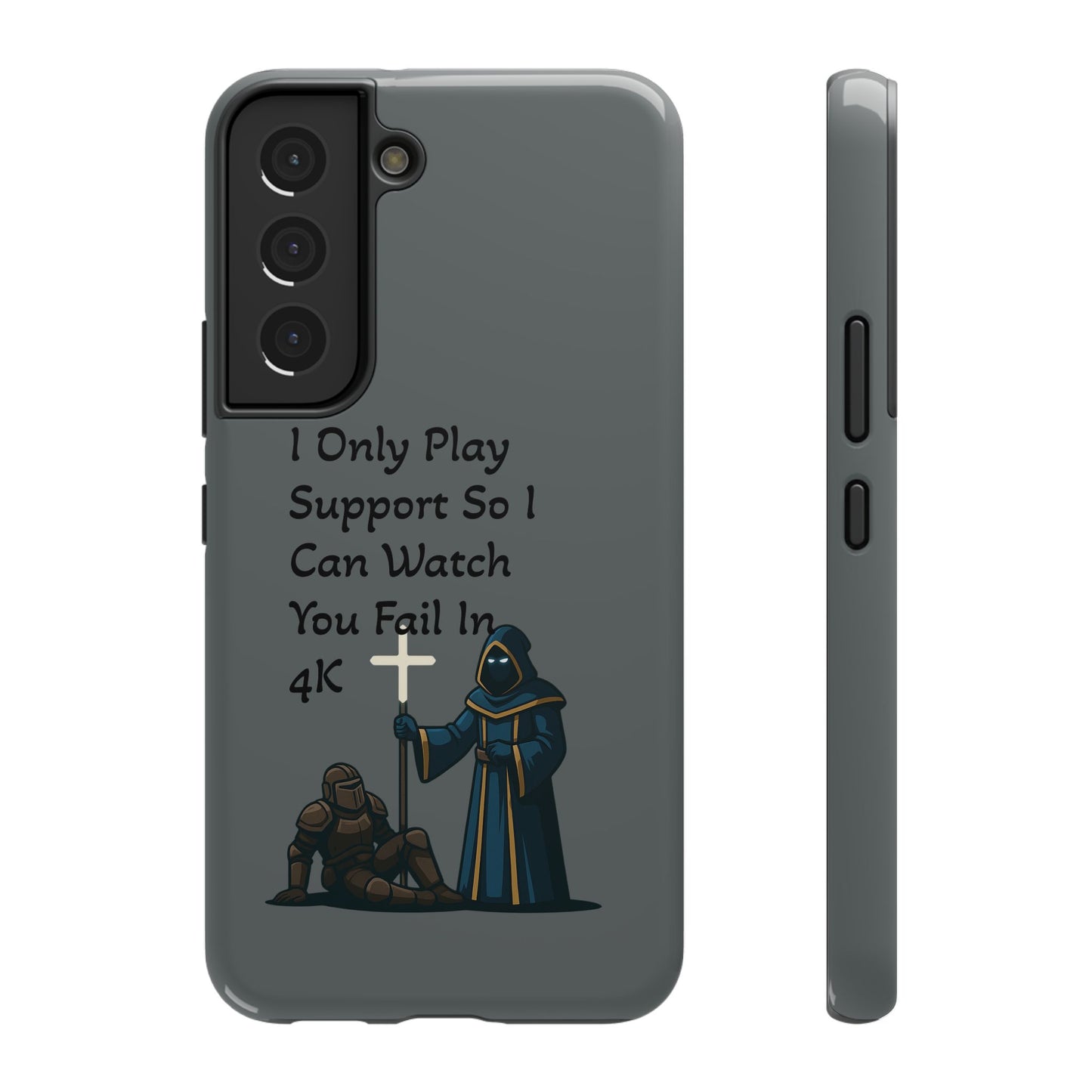 "I Only Play Support" - Gaming Phone Case
