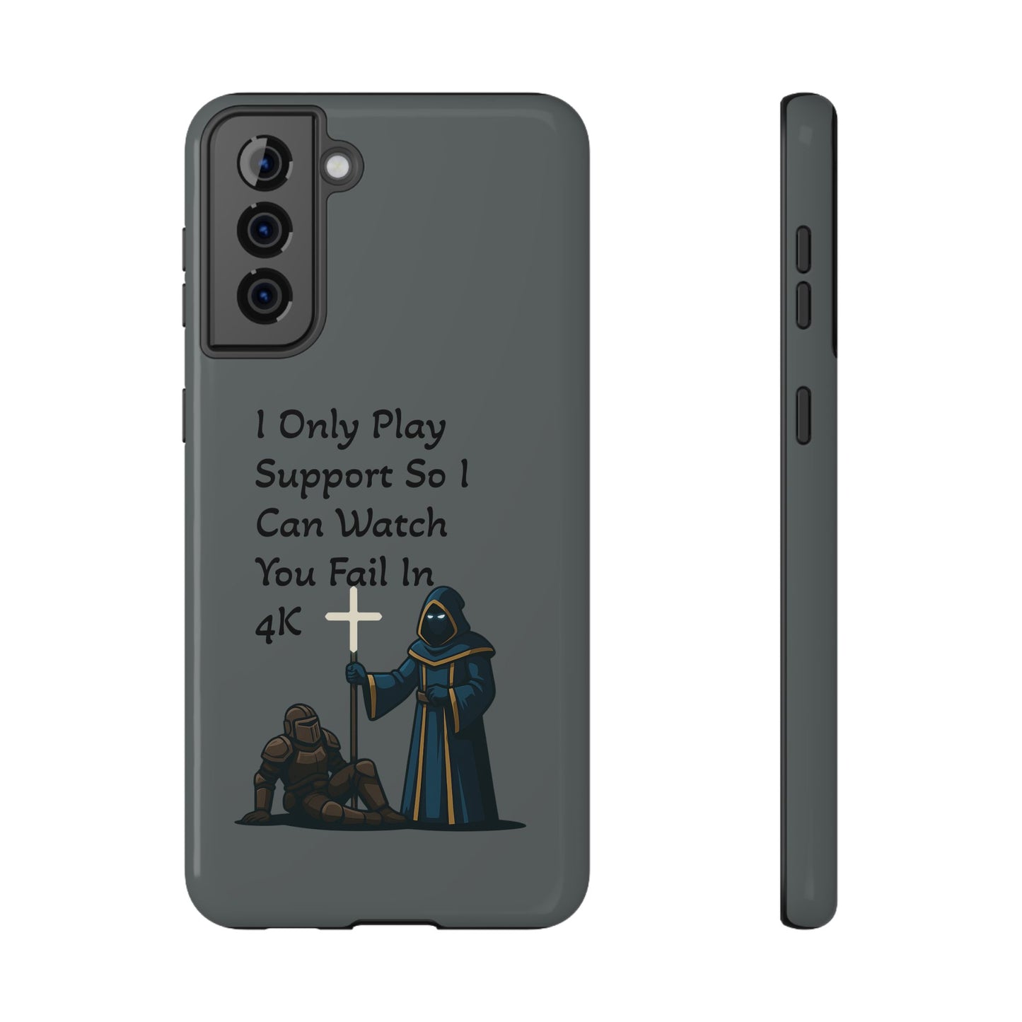 "I Only Play Support" - Gaming Phone Case