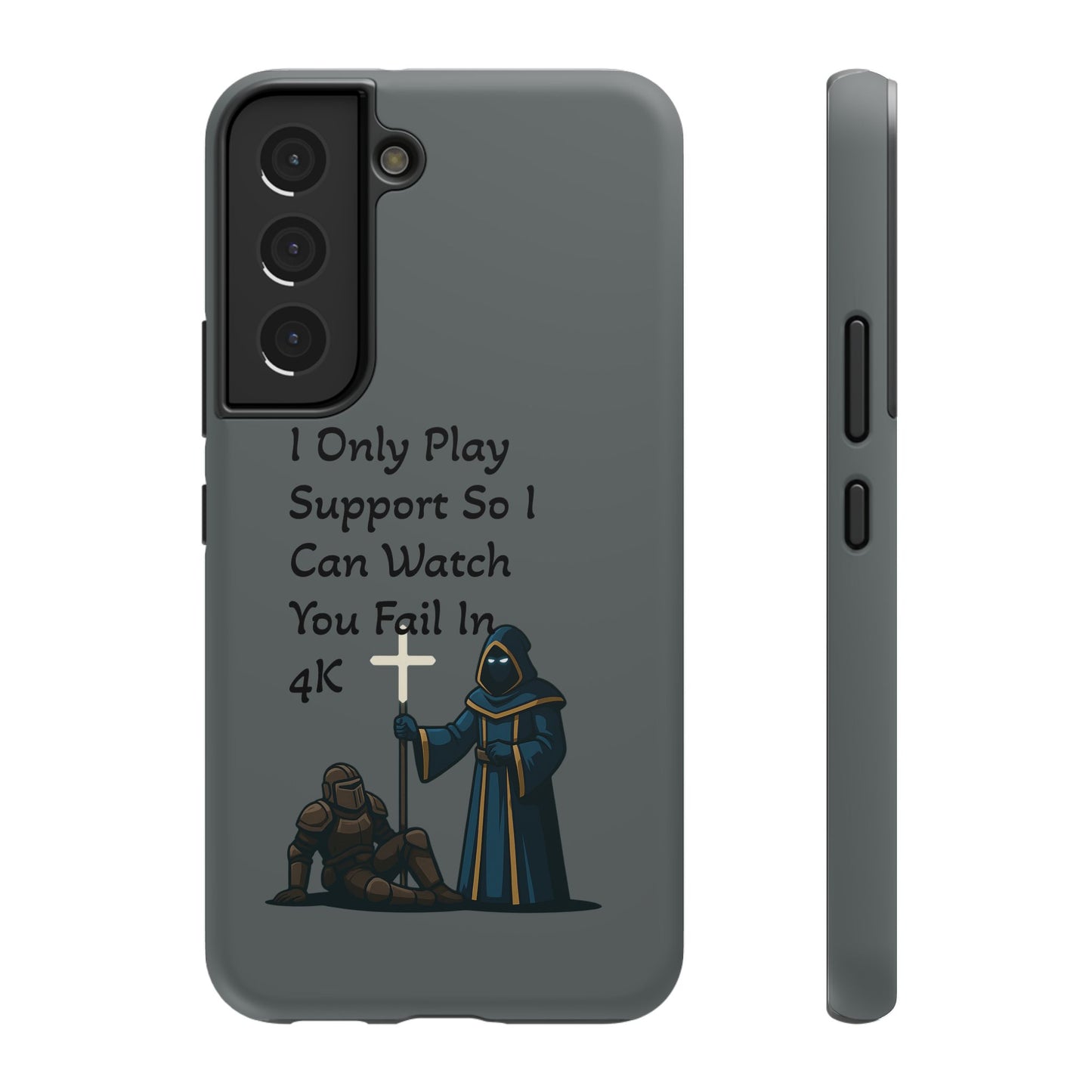 "I Only Play Support" - Gaming Phone Case