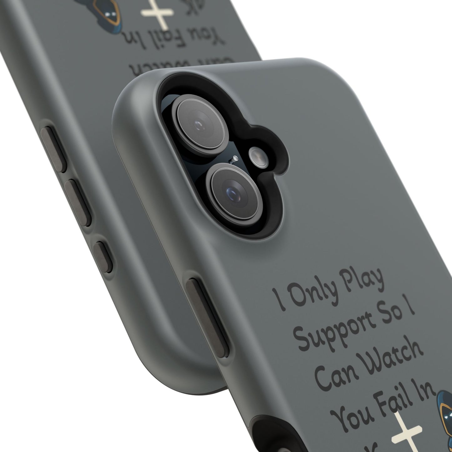 "I Only Play Support" - Gaming Phone Case