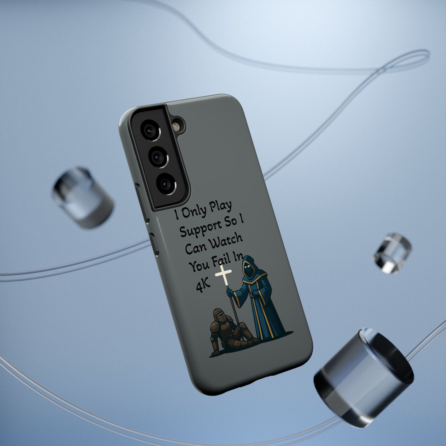 "I Only Play Support" - Gaming Phone Case