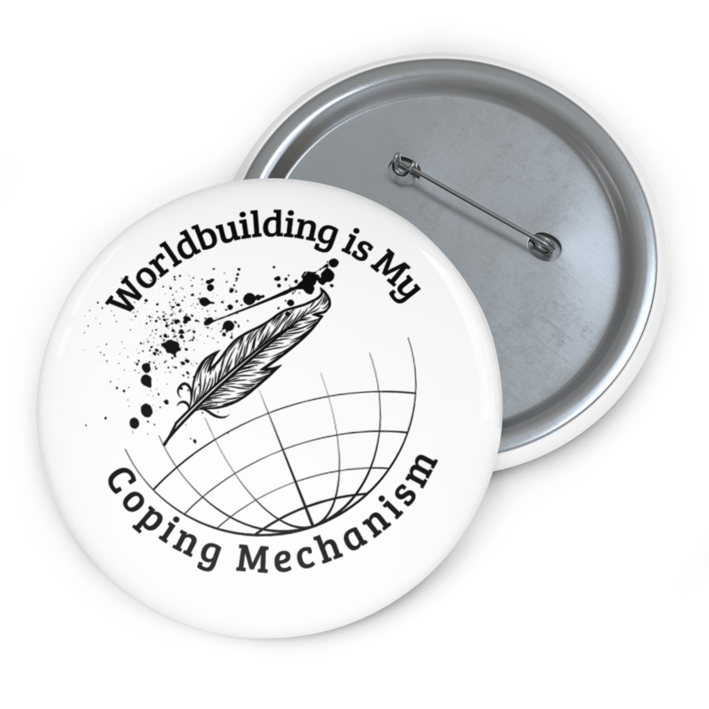 Worldbuilding is My Coping Mechanism - Creative Writing Merchandise - Pin Buttons