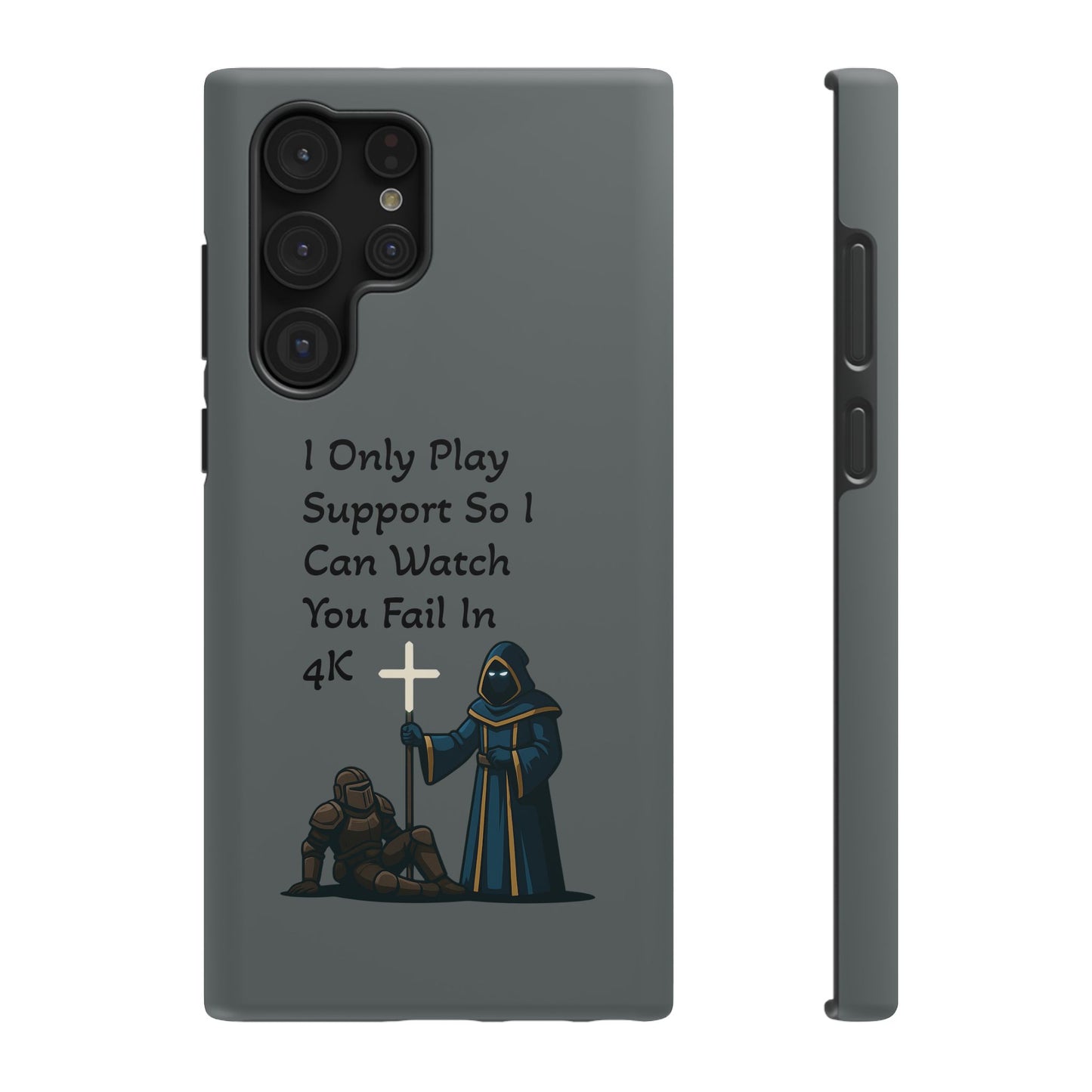 "I Only Play Support" - Gaming Phone Case