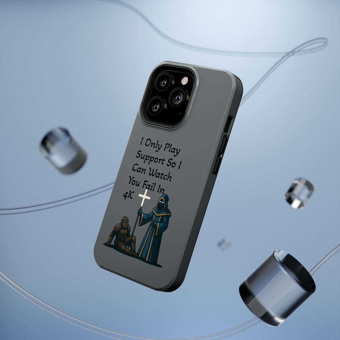 "I Only Play Support" - Gaming Phone Case