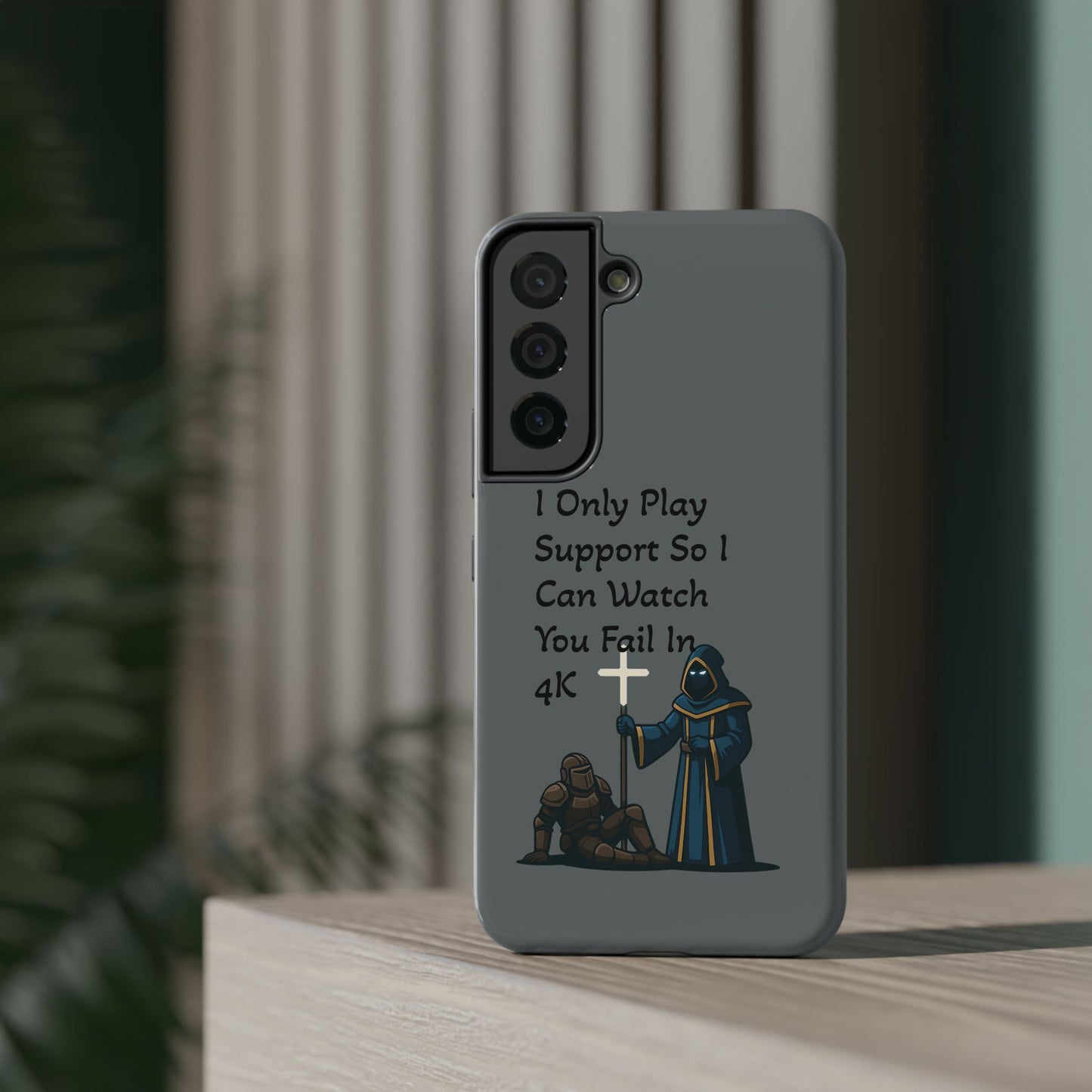 "I Only Play Support" - Gaming Phone Case