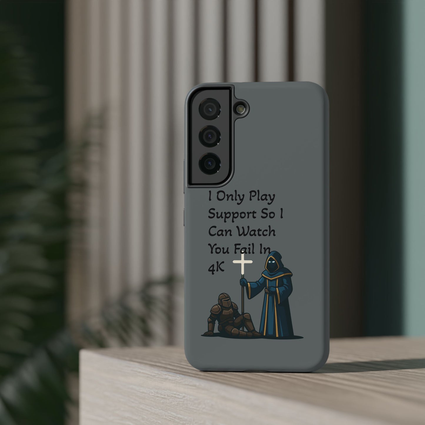 "I Only Play Support" - Gaming Phone Case