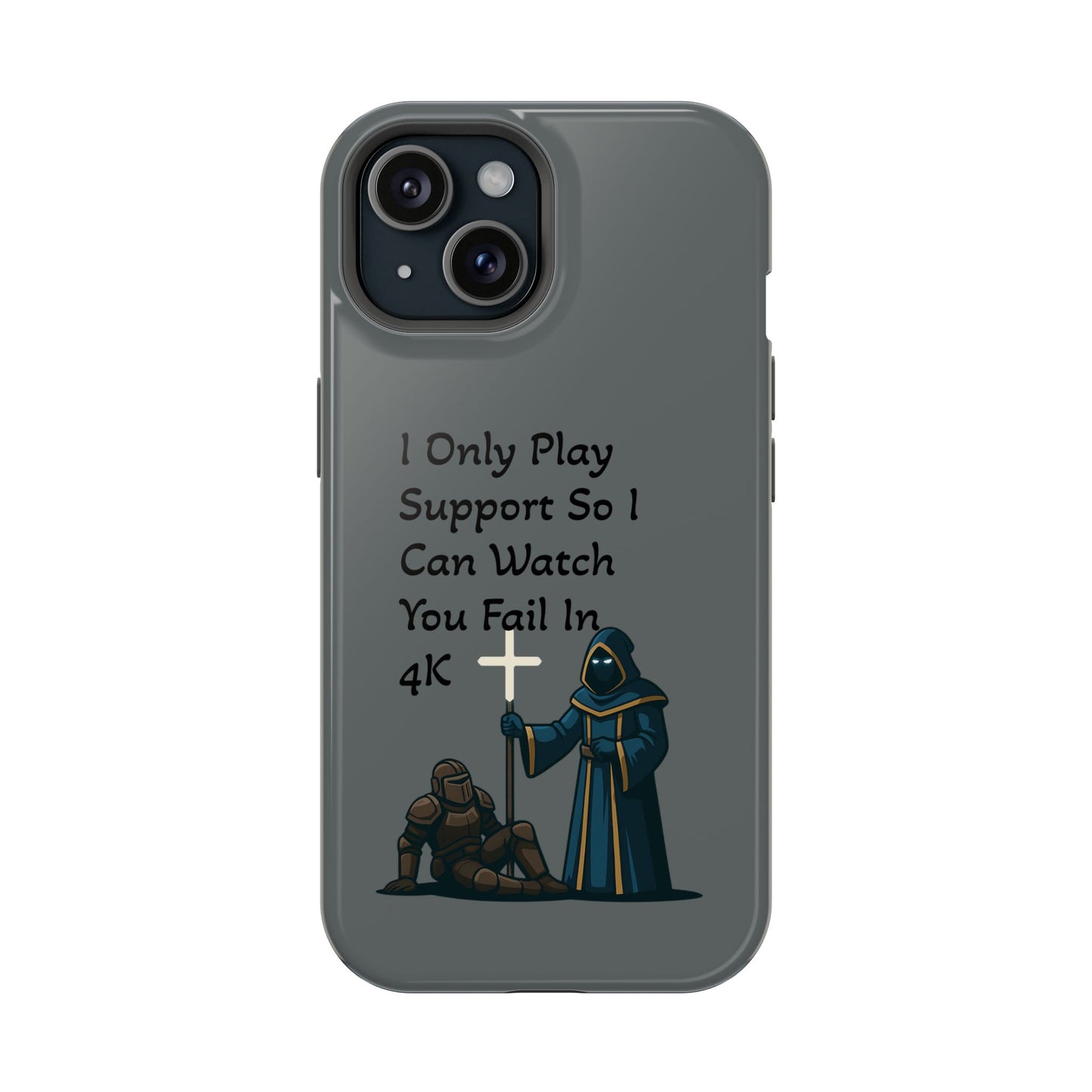 "I Only Play Support" - Gaming Phone Case