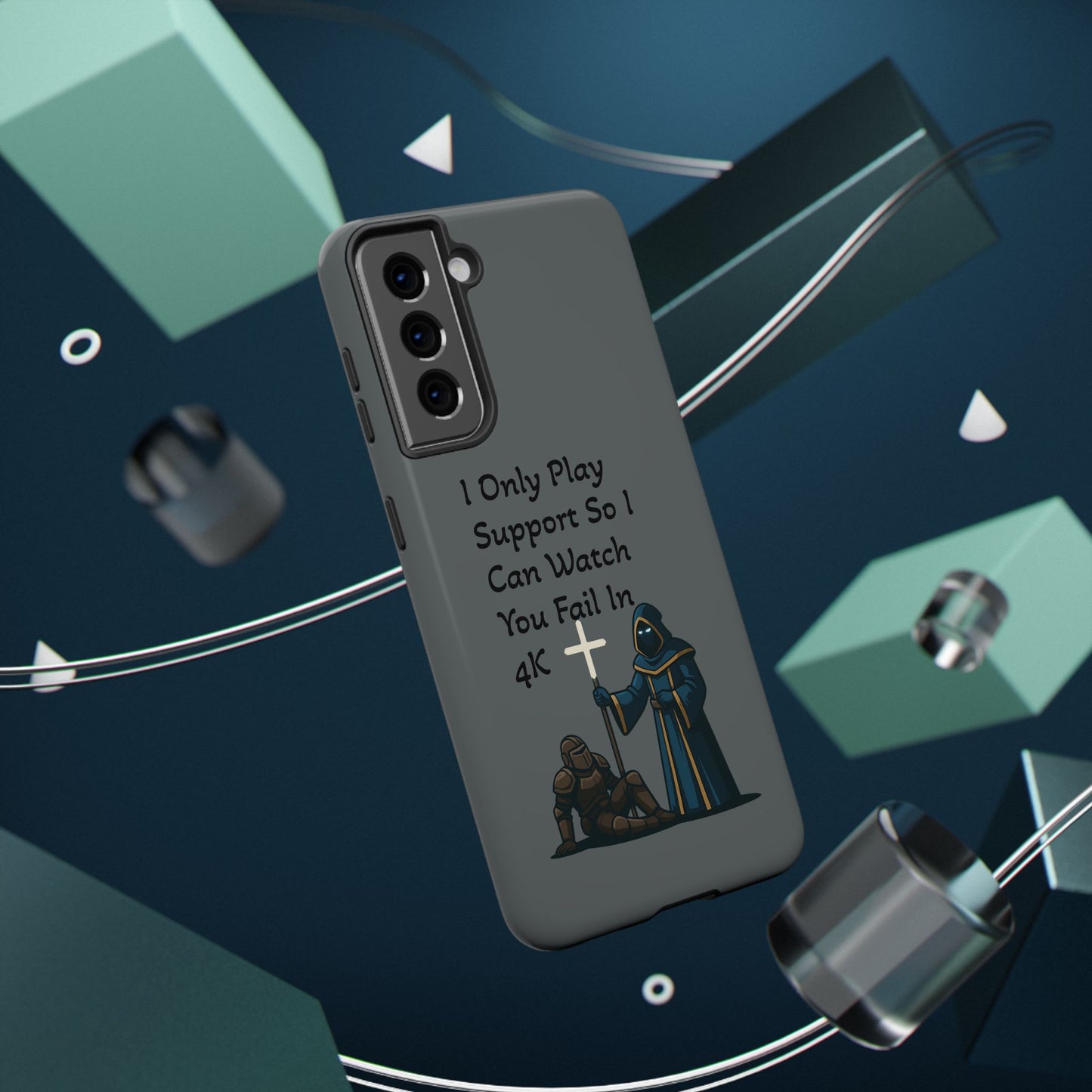 "I Only Play Support" - Gaming Phone Case