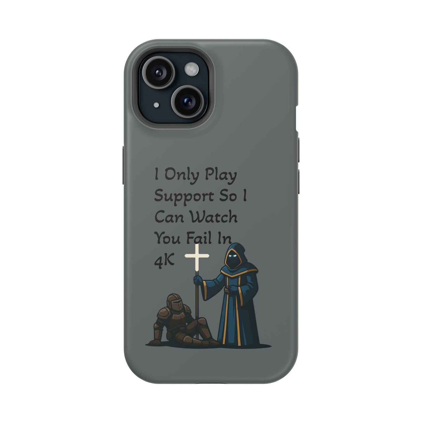"I Only Play Support" - Gaming Phone Case