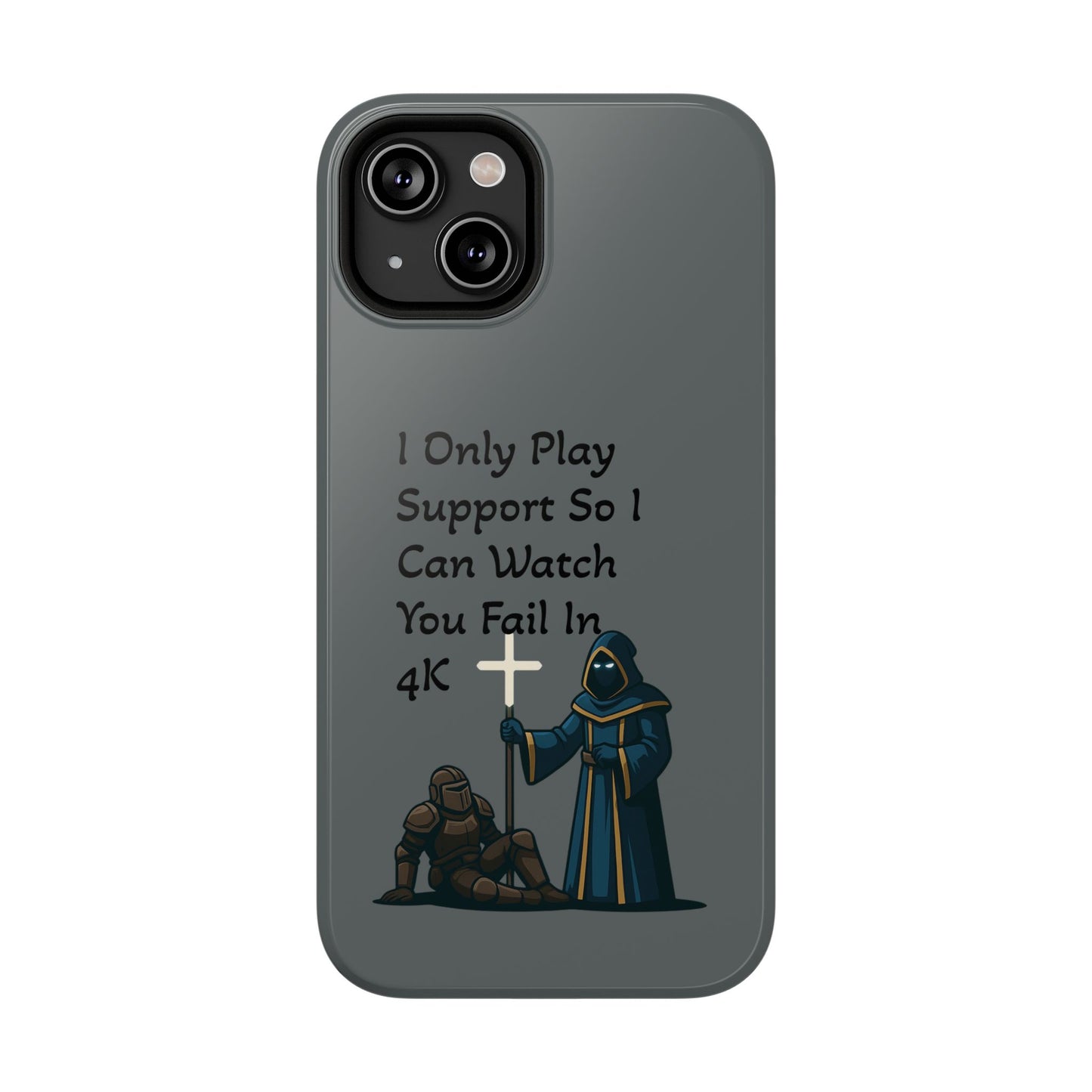 "I Only Play Support" - Gaming Phone Case