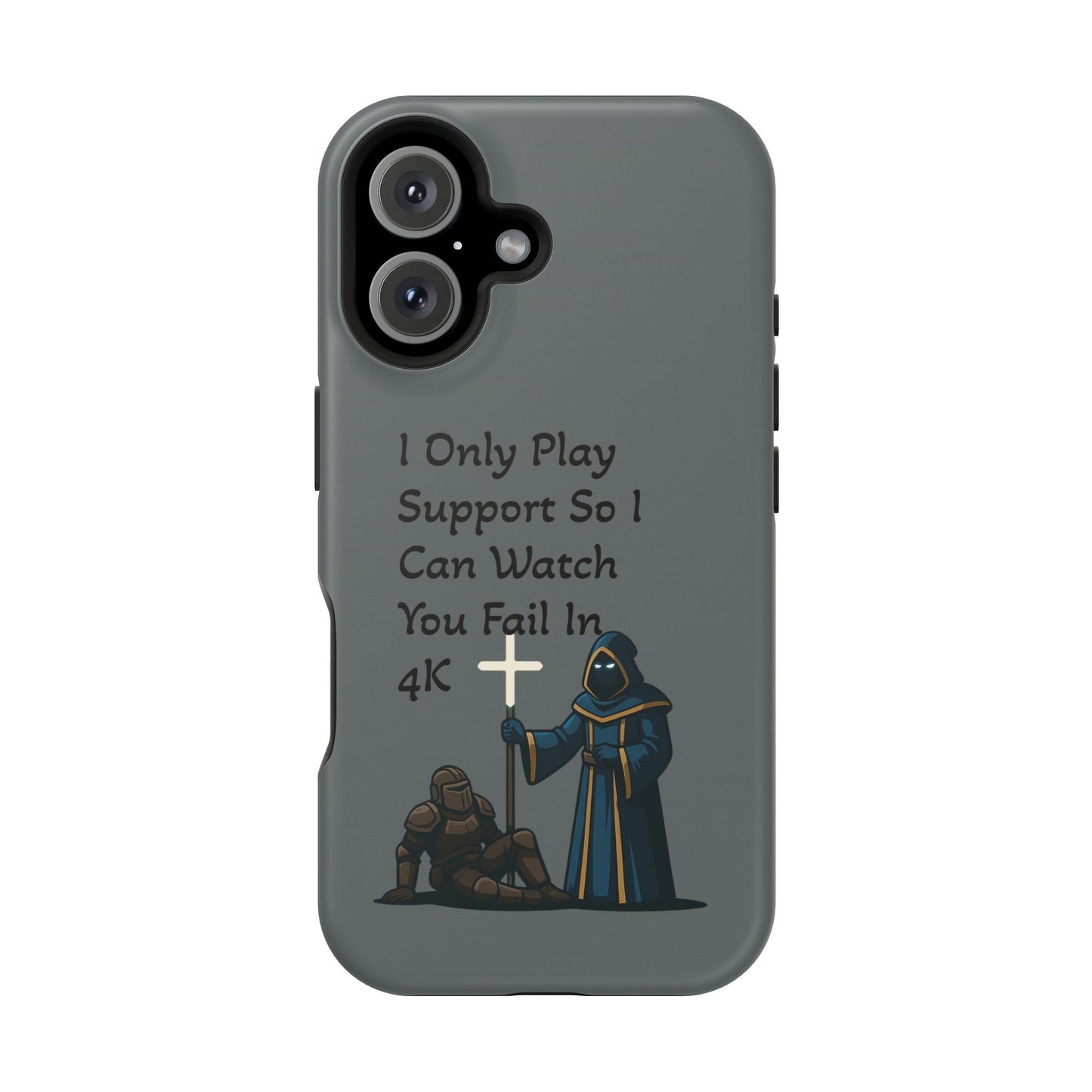 "I Only Play Support" - Gaming Phone Case