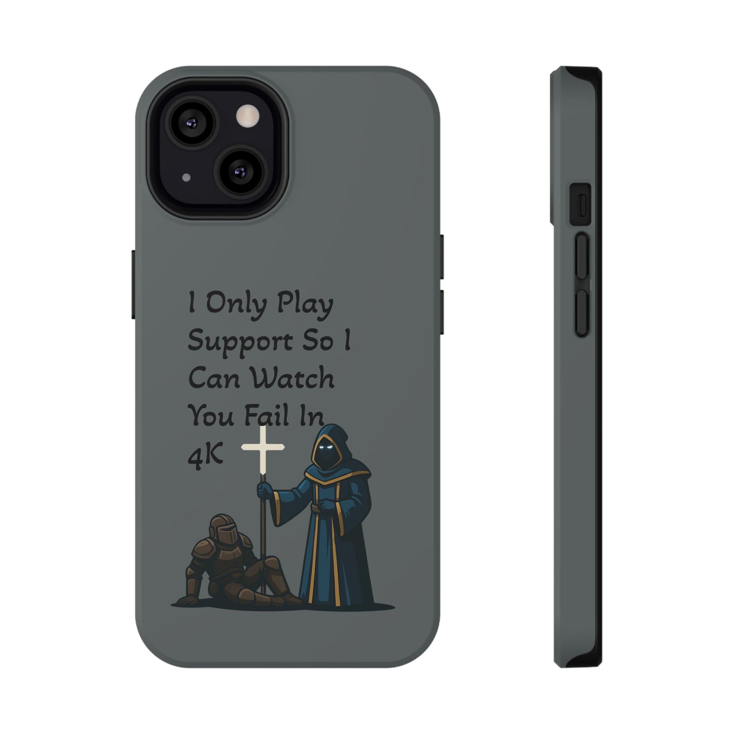 "I Only Play Support" - Gaming Phone Case