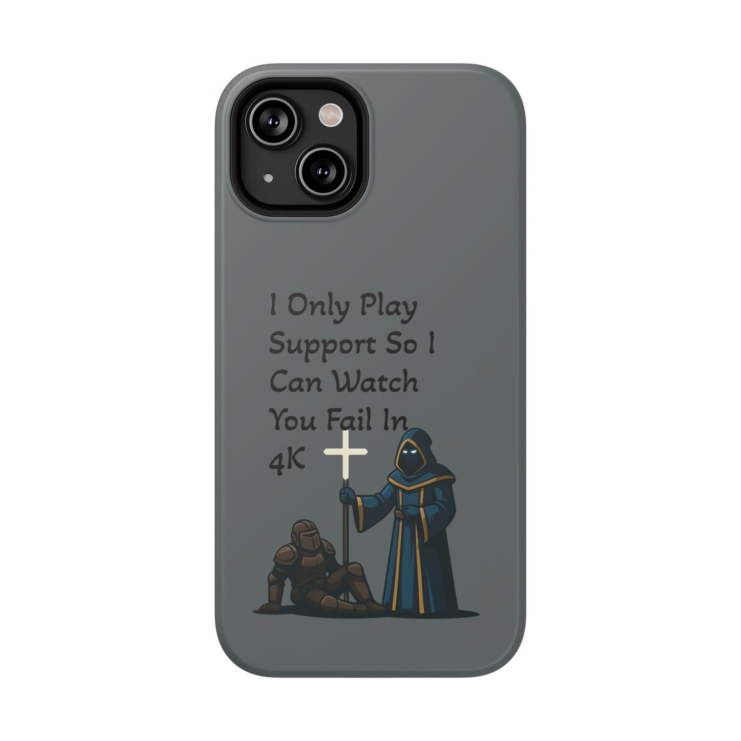 "I Only Play Support" - Gaming Phone Case