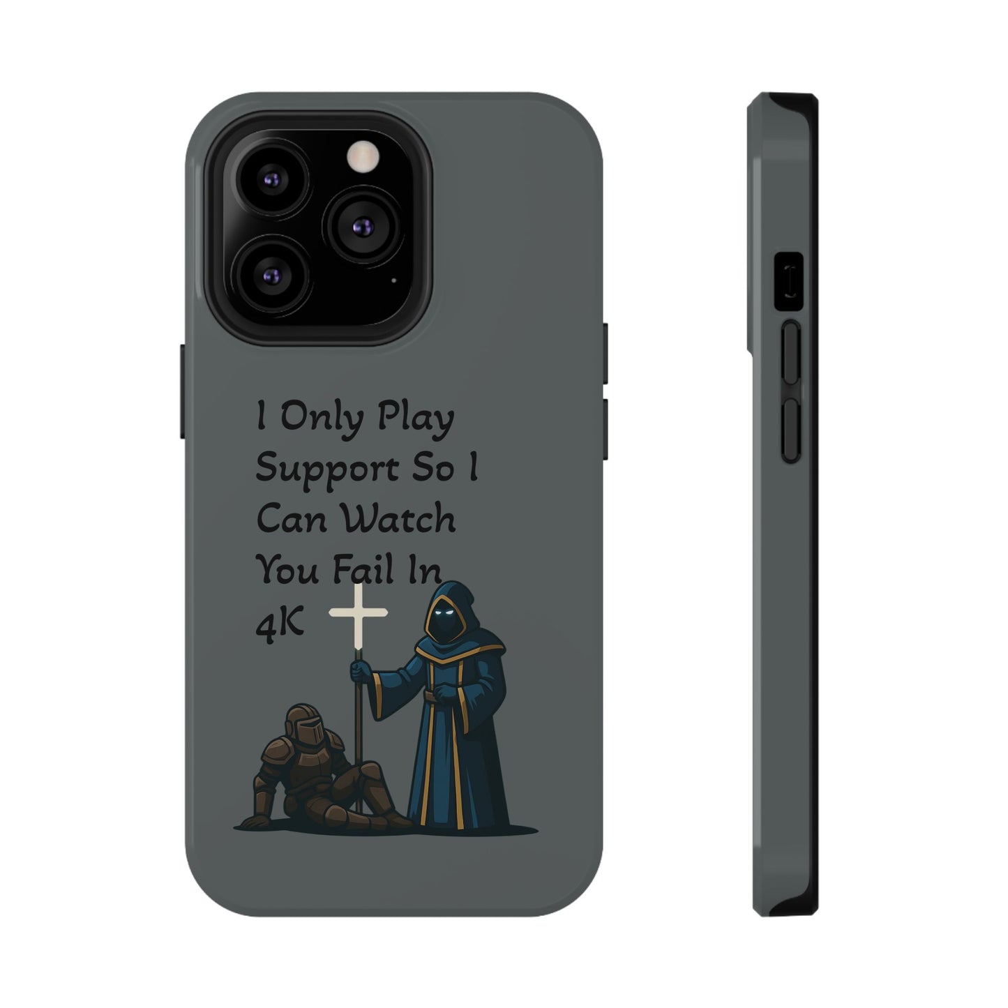 "I Only Play Support" - Gaming Phone Case