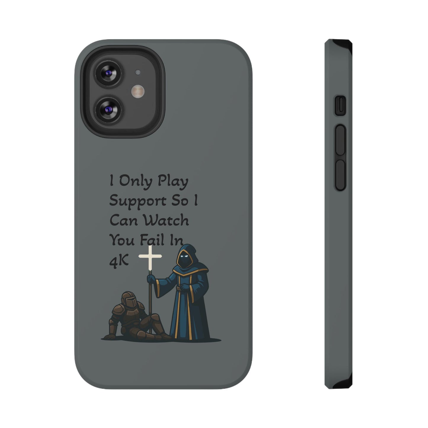 "I Only Play Support" - Gaming Phone Case