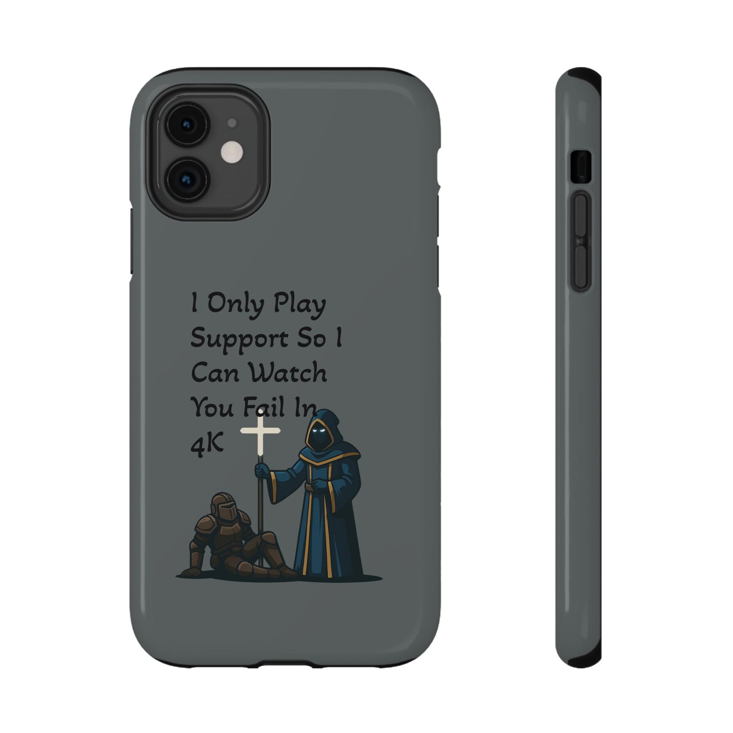 "I Only Play Support" - Gaming Phone Case