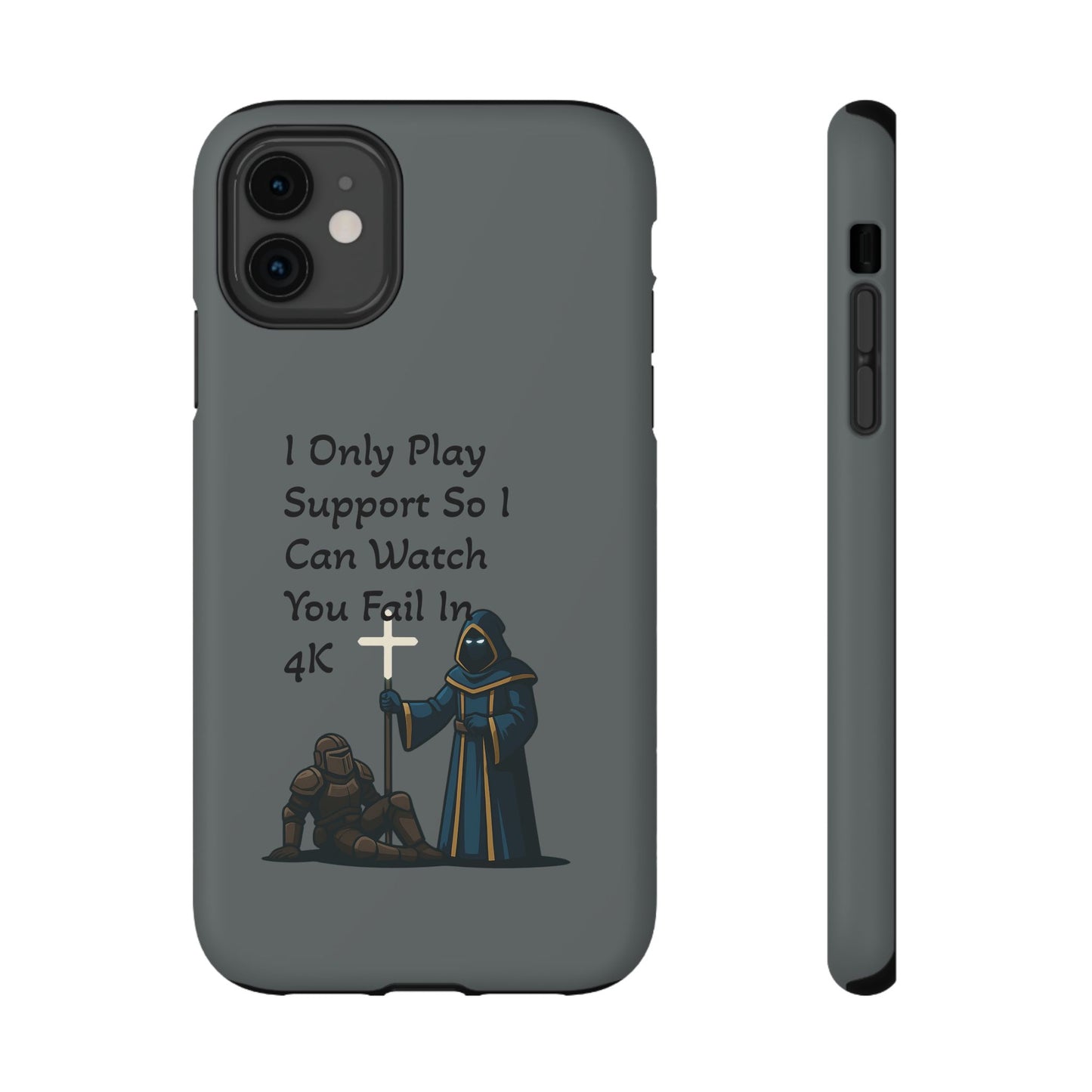 "I Only Play Support" - Gaming Phone Case