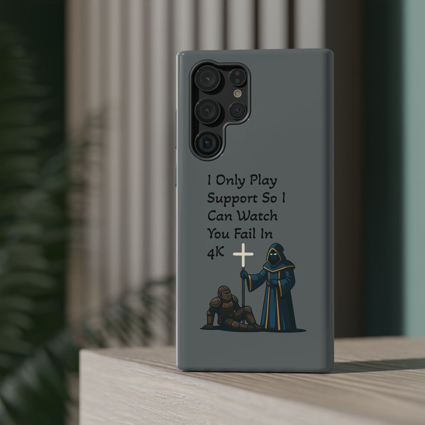 "I Only Play Support" - Gaming Phone Case