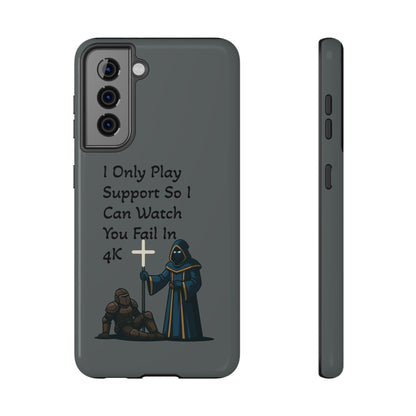 "I Only Play Support" - Gaming Phone Case