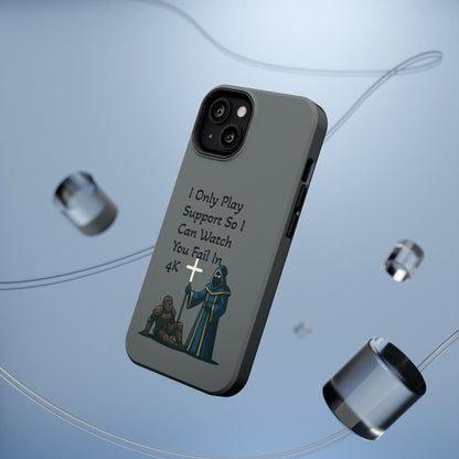 "I Only Play Support" - Gaming Phone Case