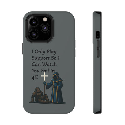 "I Only Play Support" - Gaming Phone Case