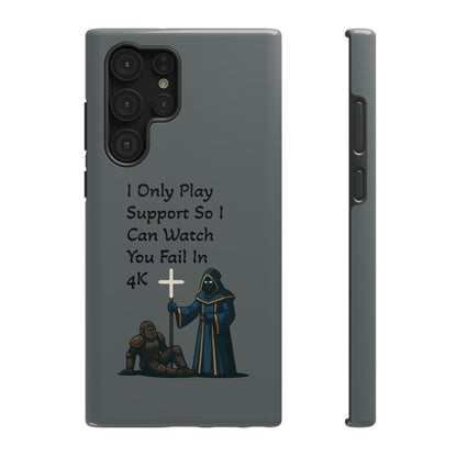 "I Only Play Support" - Gaming Phone Case