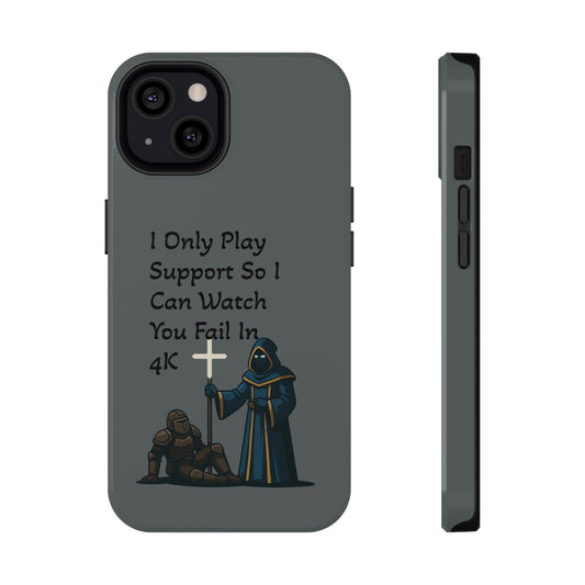 "I Only Play Support" - Gaming Phone Case