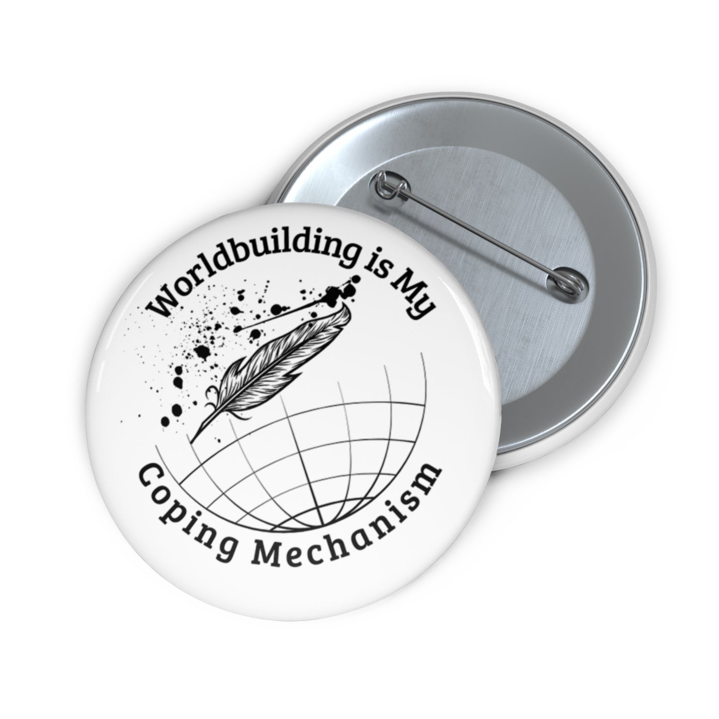 Worldbuilding is My Coping Mechanism - Creative Writing Merchandise - Pin Buttons