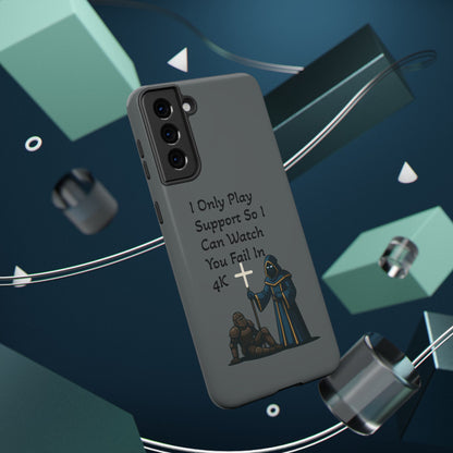 "I Only Play Support" - Gaming Phone Case