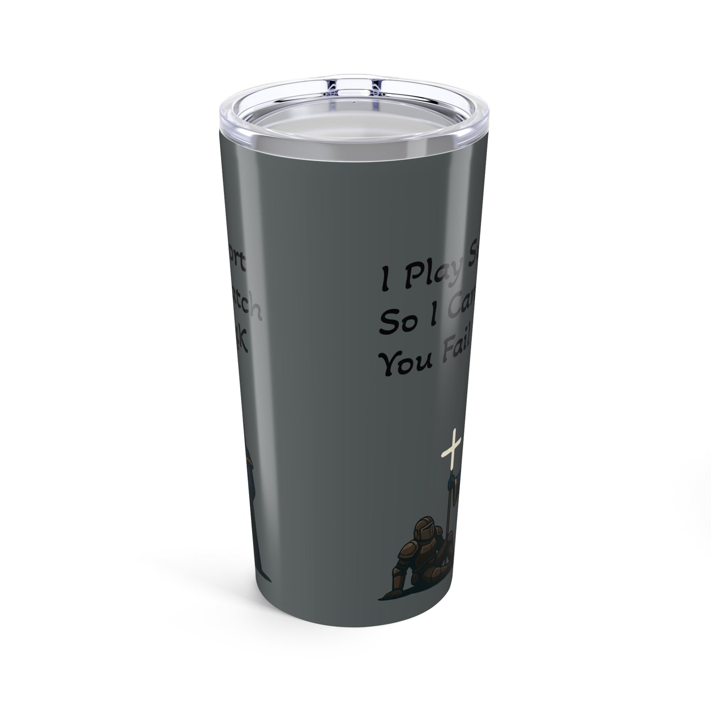 "I Play Support" - Gaming Tumbler 20oz