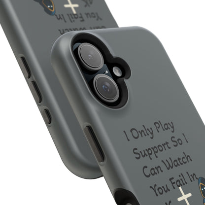 "I Only Play Support" - Gaming Phone Case