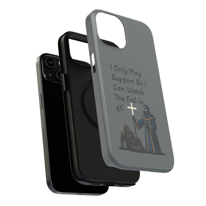 "I Only Play Support" - Gaming Phone Case