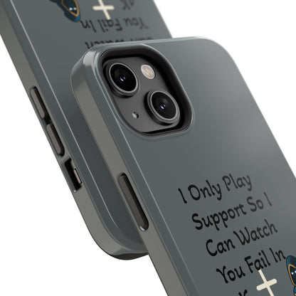 "I Only Play Support" - Gaming Phone Case