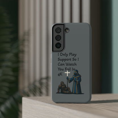 "I Only Play Support" - Gaming Phone Case