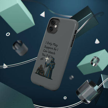 "I Only Play Support" - Gaming Phone Case