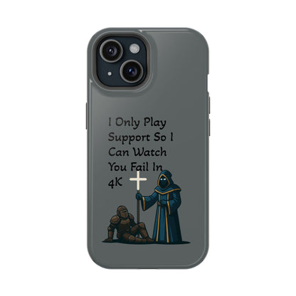"I Only Play Support" - Gaming Phone Case