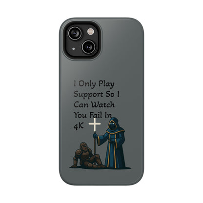 "I Only Play Support" - Gaming Phone Case
