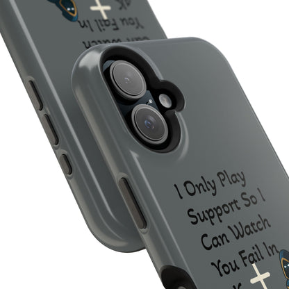 "I Only Play Support" - Gaming Phone Case
