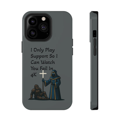 "I Only Play Support" - Gaming Phone Case