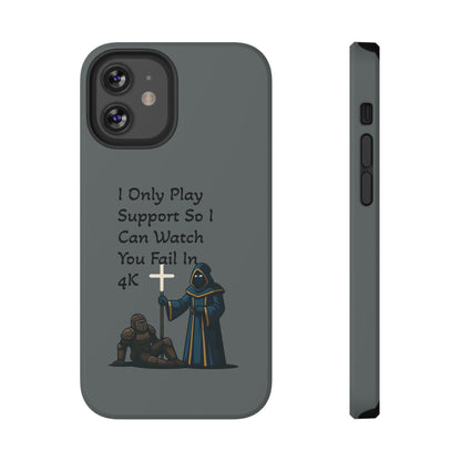 "I Only Play Support" - Gaming Phone Case